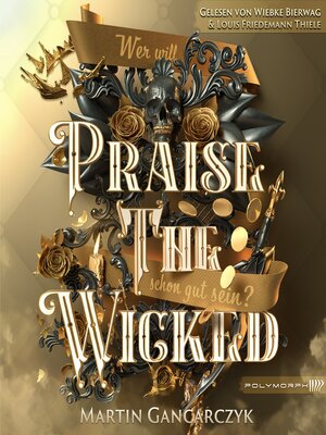 cover image of Praise the Wicked--Wer will schon gut sein?